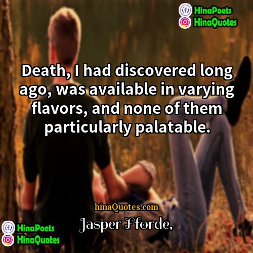 Jasper Fforde Quotes | Death, I had discovered long ago, was